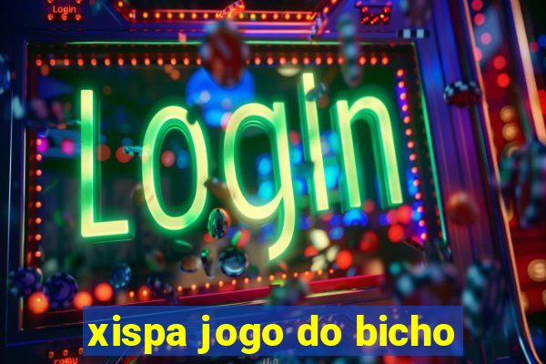 xispa jogo do bicho